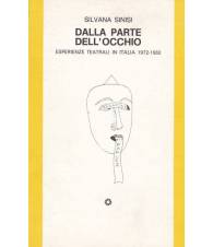Dalla parte dell'occhio. Esperienze teatrali in Italia 1972-1982.