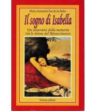 Il sogno di Isabella. Un itinerario della memoria tra le donne del Rinascimento