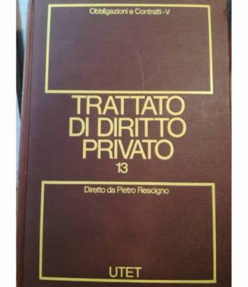 Trattato di diritto privato. 13. Obbligazioni e contratti. Tomo V.