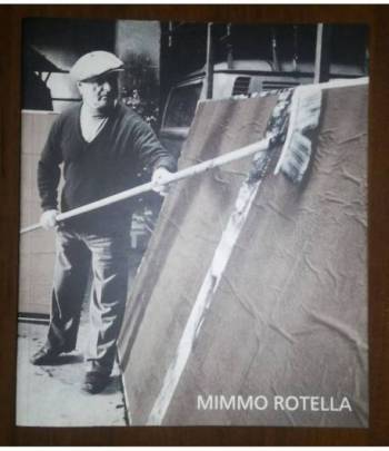 Mimmo Rotella. Antologica 1949-2000