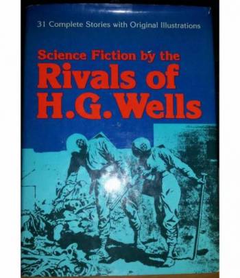 Science Fiction by the Rivals of H.G Wells
