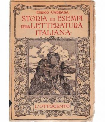 Storia ed esempi della letteratura italiana. L'Ottocento vol. VII°