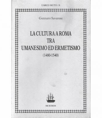 La cultura a Roma tra umanesimo ed ermetismo (1480-1540)