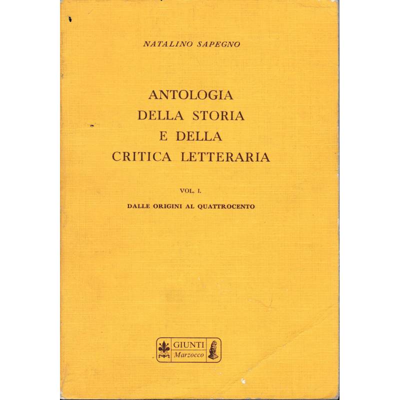 Antologia della storia e della critica letteraria  vol. I° Dalle origini al quattrocento