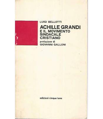 Achille Grandi e il movimento sindacale cristiano