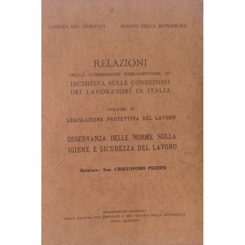 Relazioni della Commissione Parlamentare di inchiesta sulle condizioni dei lavoratori in Italia. Volume IV
